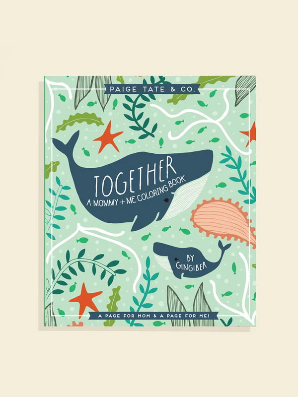 Together: A Mommy + Me Coloring Book Kids : Parent : Nursery : Books : Toys : Learning Paige Tate & Co.
