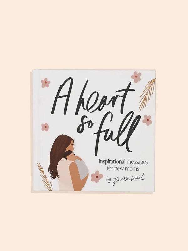 A Heart So Full, Inspirational Messages for New Moms Baby : Parent : Nursery : Books Paige Tate & Co. 
